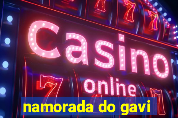 namorada do gavi